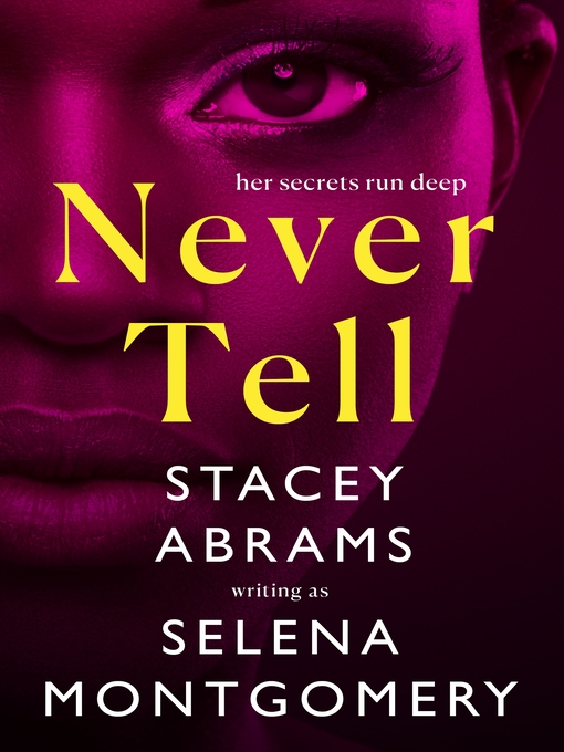 Title details for Never Tell by Stacey Abrams - Available